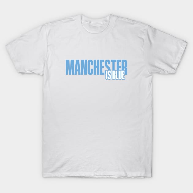 Manchester is Blue T-Shirt by Footscore